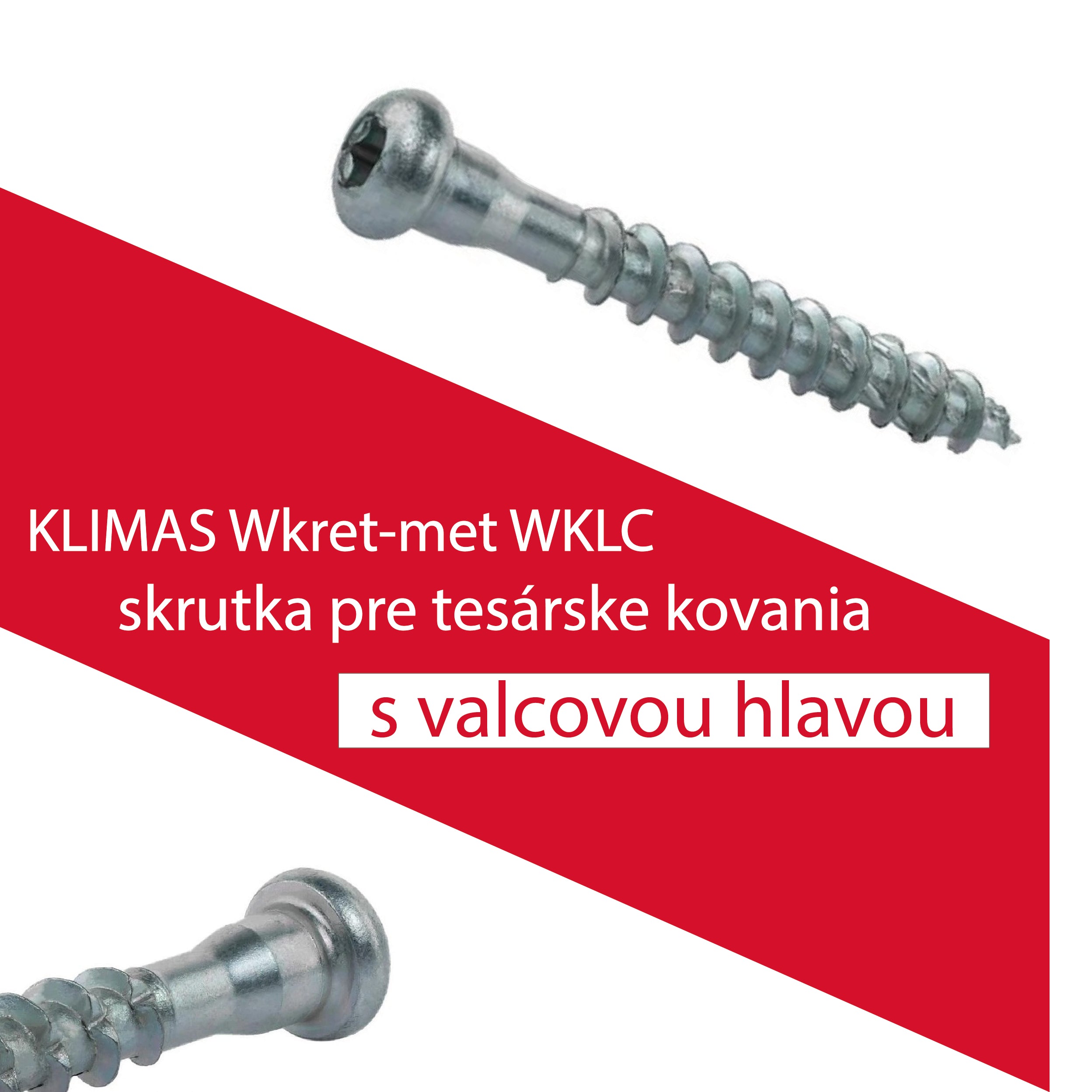 KLIMAS WKLC Skrutka pre tesárske kovania s valcovou hlavou