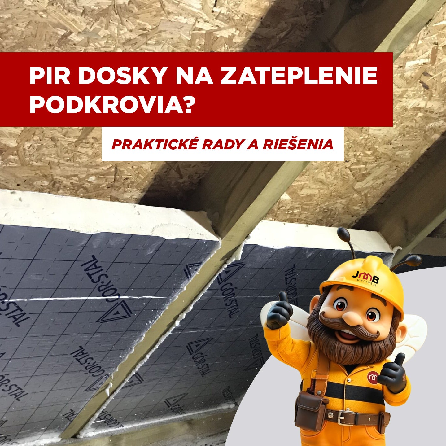 3/10 PIR dosky na zateplenie podkrovia? Praktické rady a riešenia